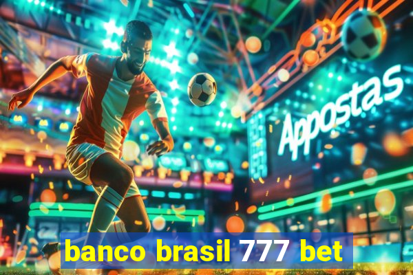 banco brasil 777 bet