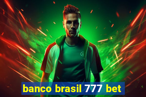 banco brasil 777 bet