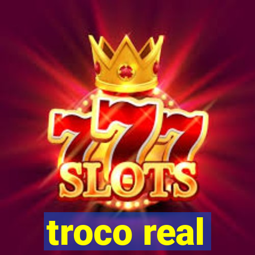 troco real