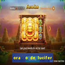 ora  o de lucifer para ganhar na mega sena