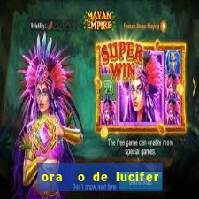 ora  o de lucifer para ganhar na mega sena