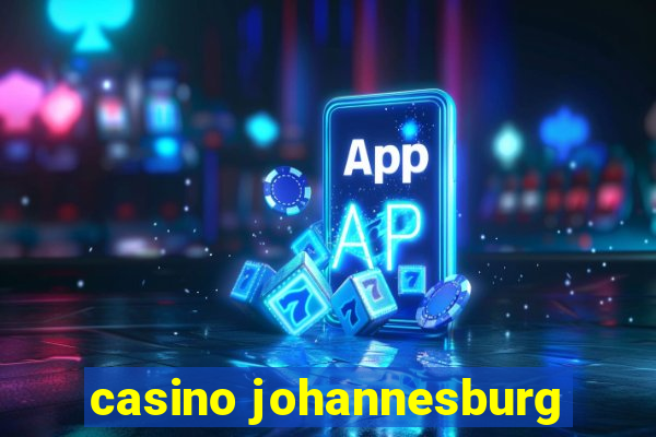 casino johannesburg