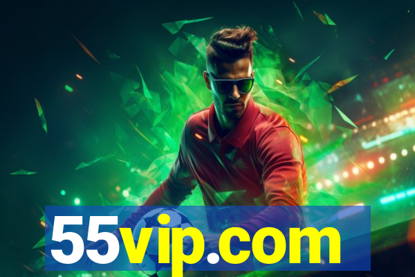 55vip.com