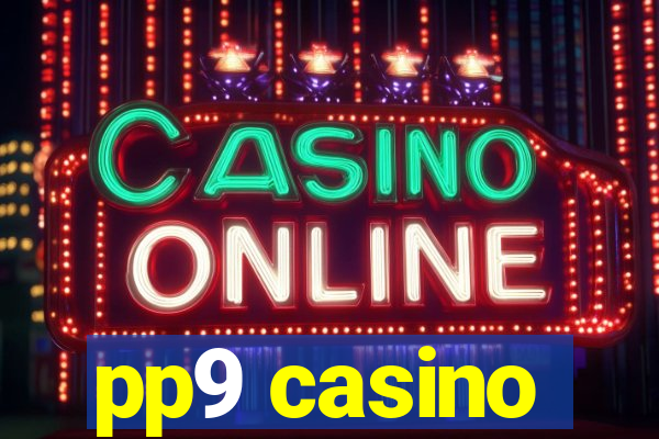 pp9 casino