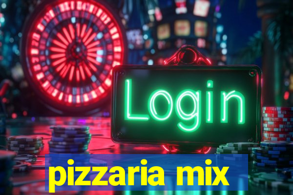 pizzaria mix