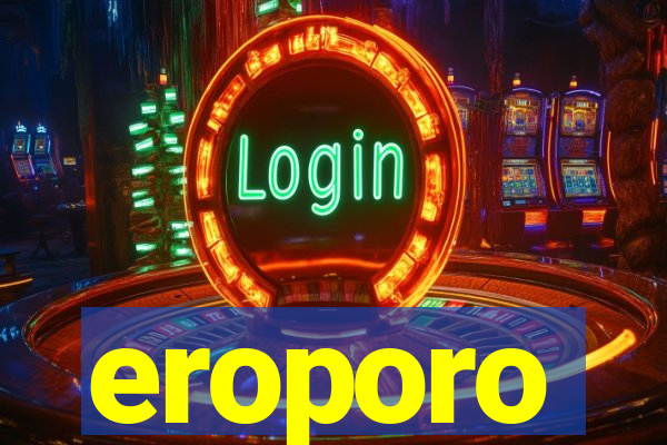 eroporo