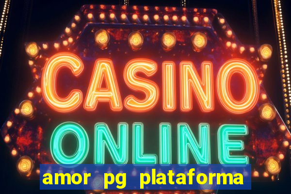 amor pg plataforma de jogos