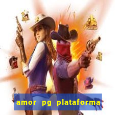 amor pg plataforma de jogos