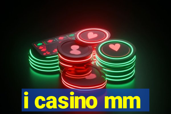 i casino mm