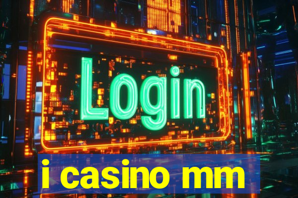 i casino mm