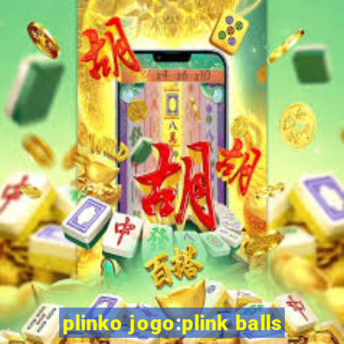 plinko jogo:plink balls