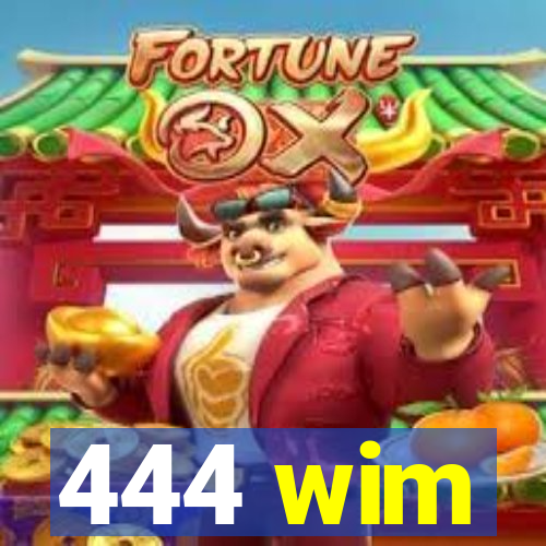 444 wim