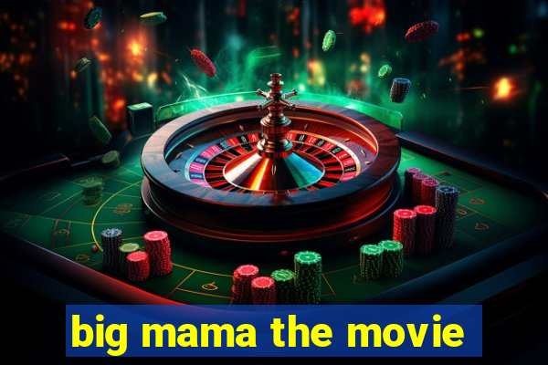 big mama the movie