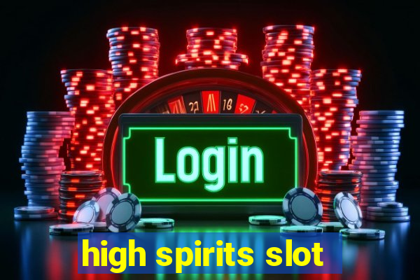 high spirits slot