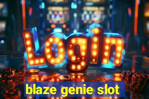 blaze genie slot