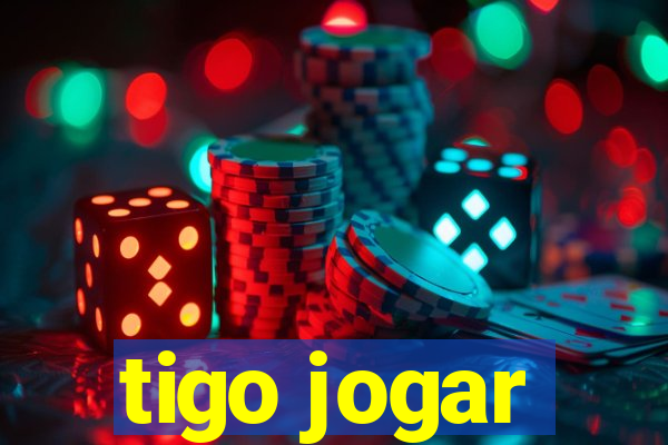 tigo jogar