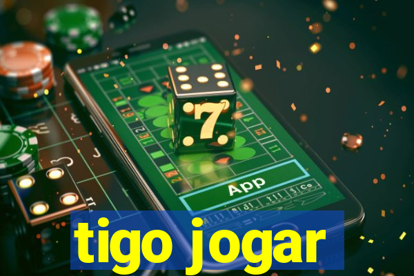 tigo jogar