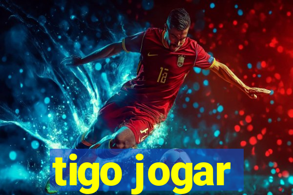 tigo jogar