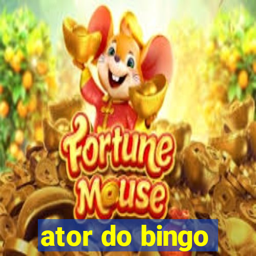 ator do bingo