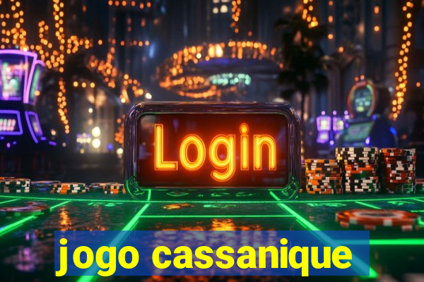 jogo cassanique