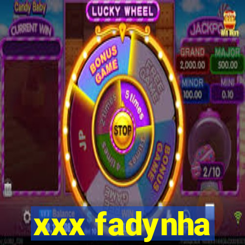 xxx fadynha