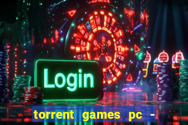 torrent games pc - download baixar jogos iso