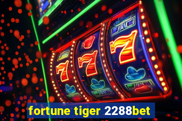 fortune tiger 2288bet