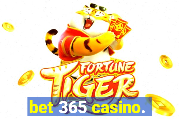 bet 365 casino.