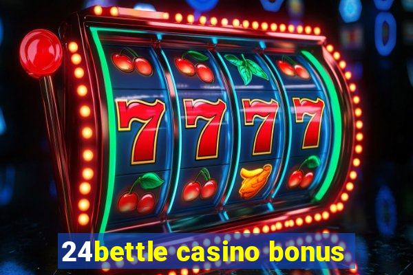 24bettle casino bonus