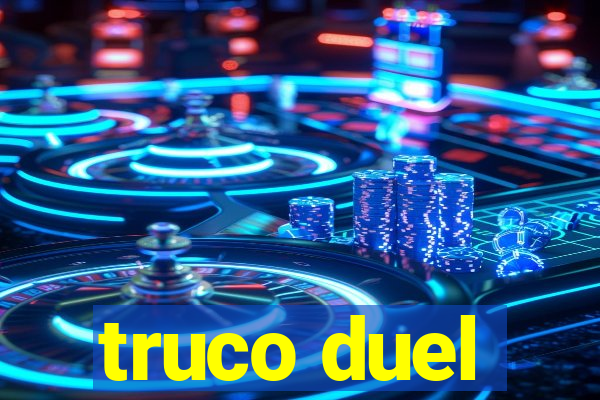 truco duel