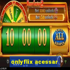 onlyflix acessar