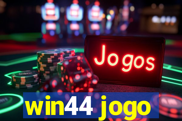 win44 jogo