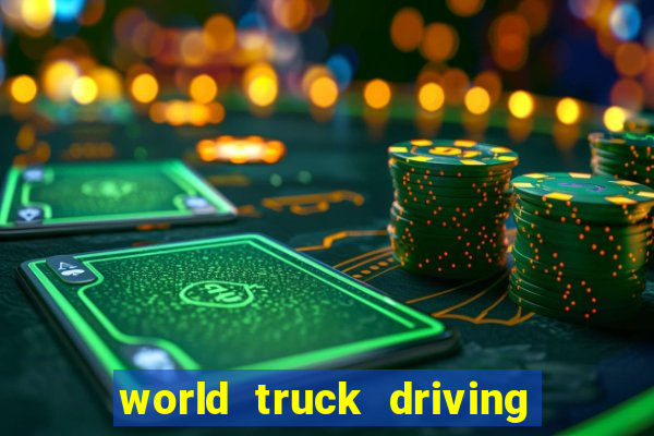 world truck driving simulator dinheiro infinito