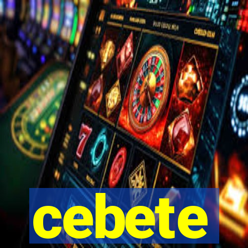 cebete