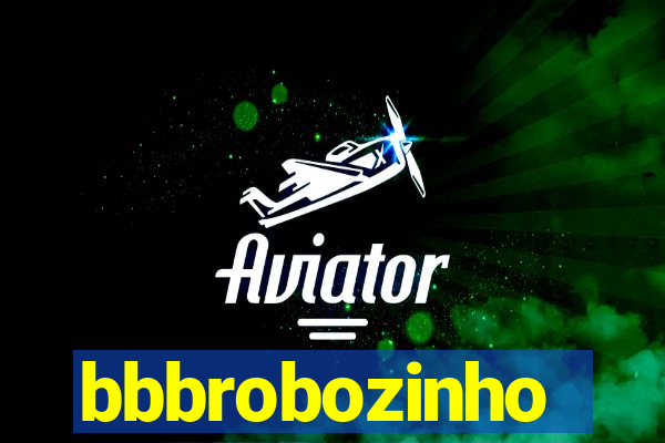 bbbrobozinho