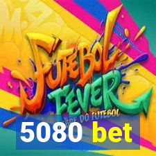 5080 bet