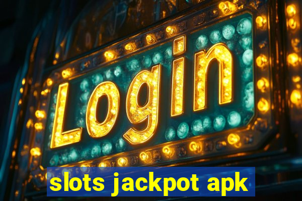 slots jackpot apk