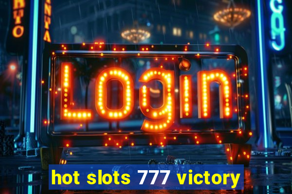 hot slots 777 victory