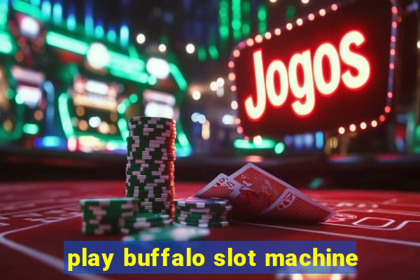 play buffalo slot machine