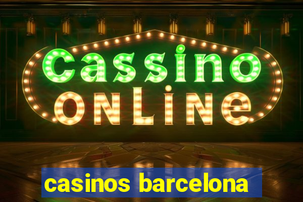 casinos barcelona