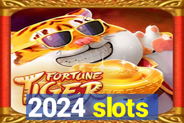 2024 slots