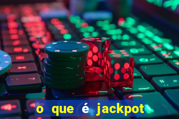 o que é jackpot no jogo do tigre