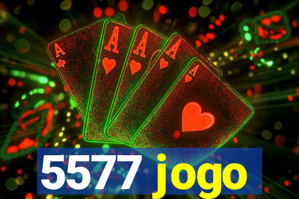 5577 jogo