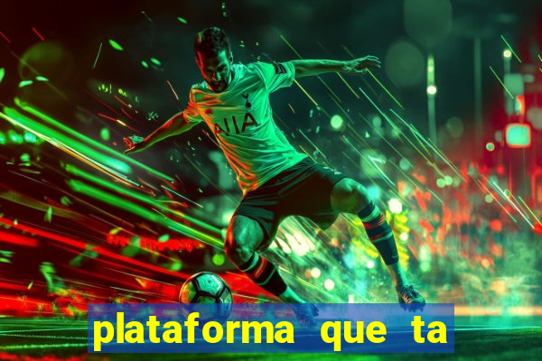 plataforma que ta pagando bem hoje