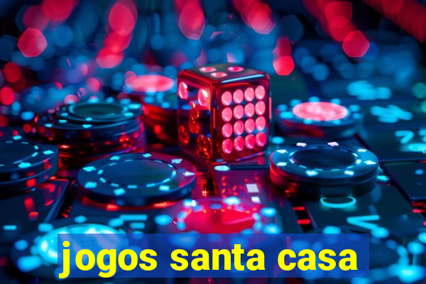 jogos santa casa