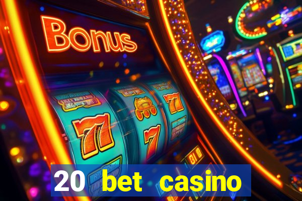 20 bet casino bonus ohne einzahlung