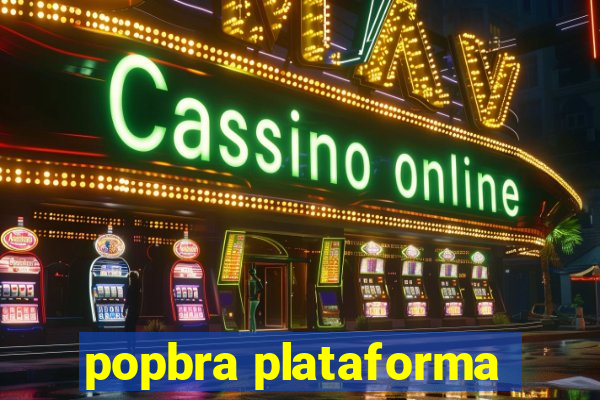 popbra plataforma