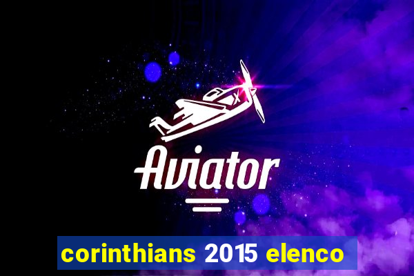 corinthians 2015 elenco