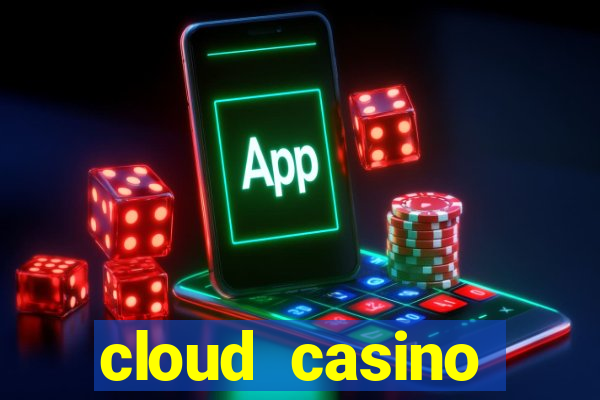 cloud casino welcome bonus