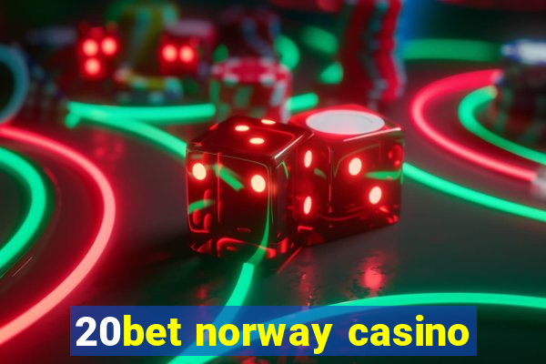 20bet norway casino